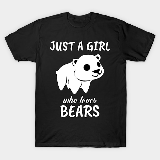 Just A Girl Who Loves Bears T-Shirt by TheTeeBee